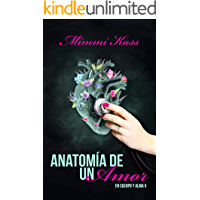 Anatomía de un amor: Novela romántica y ficción médica. Participante premio Literario Amazon 2020. (En cuerpo y alma nº…